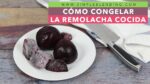 Remolacha eterna: descubre cómo freezarla correctamente