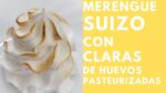 Se puede hacer merengue con claras pasteurizadas