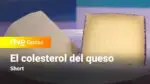 El queso y el colesterol: descifrando el mito