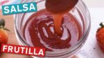 Salsa de Frutilla: La opción refrescante y deliciosa para tus platos
